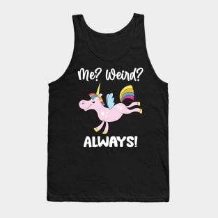 Unicorns me weird always, Unicorns Lovers Tank Top